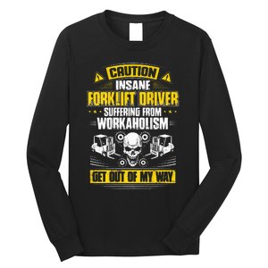 Forklift Operator Get Out Of My Way Forklift Driver Long Sleeve Shirt