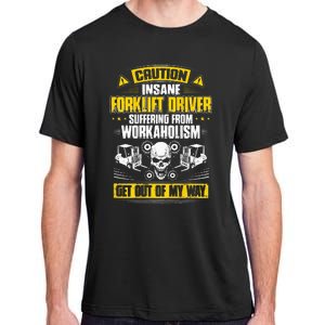 Forklift Operator Get Out Of My Way Forklift Driver Adult ChromaSoft Performance T-Shirt