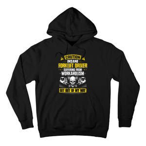 Forklift Operator Get Out Of My Way Forklift Driver Tall Hoodie