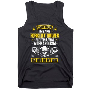 Forklift Operator Get Out Of My Way Forklift Driver Tank Top