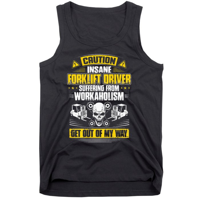 Forklift Operator Get Out Of My Way Forklift Driver Tank Top