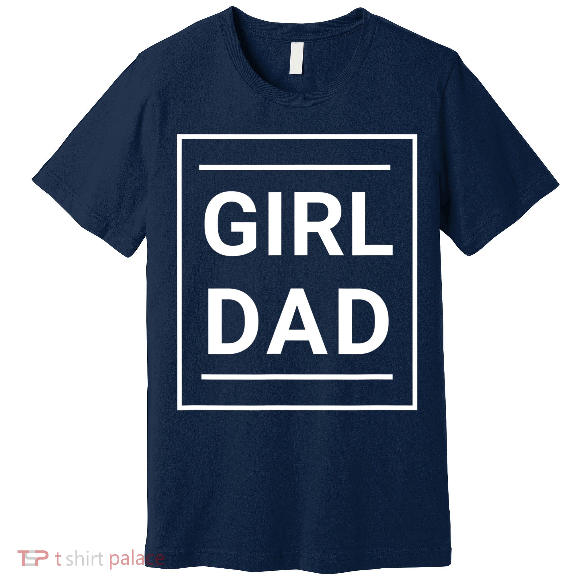 Father Of Girls Proud New Girl Dad Premium T-Shirt