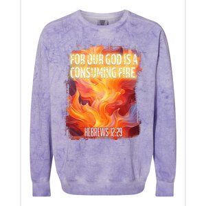 For Our God Is A Consuming Fire Hebrews 1229 Colorblast Crewneck Sweatshirt