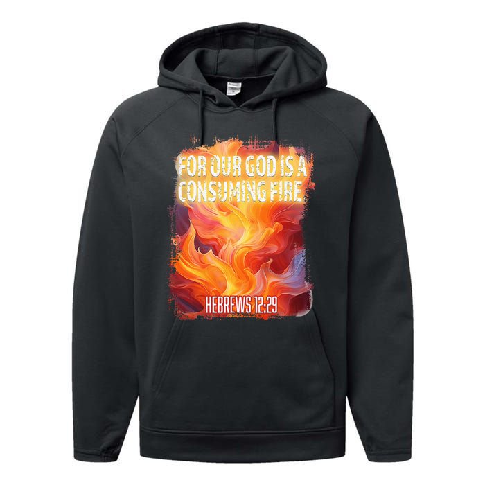 For Our God Is A Consuming Fire Hebrews 1229 Performance Fleece Hoodie