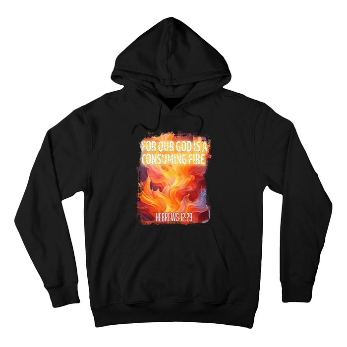 For Our God Is A Consuming Fire Hebrews 1229 Hoodie