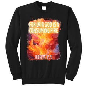 For Our God Is A Consuming Fire Hebrews 1229 Sweatshirt