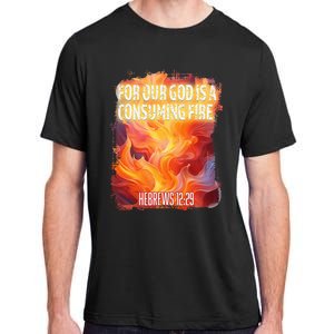 For Our God Is A Consuming Fire Hebrews 1229 Adult ChromaSoft Performance T-Shirt