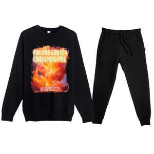 For Our God Is A Consuming Fire Hebrews 1229 Premium Crewneck Sweatsuit Set