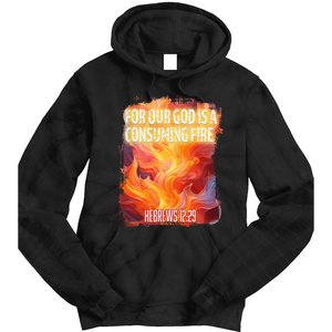 For Our God Is A Consuming Fire Hebrews 1229 Tie Dye Hoodie