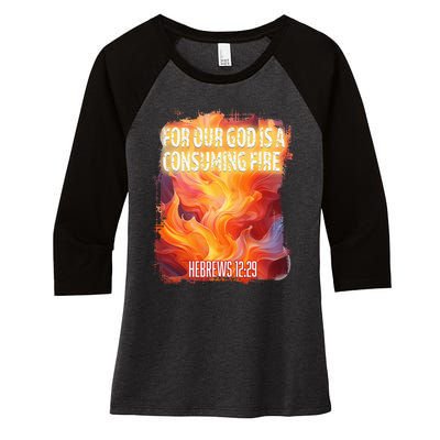 For Our God Is A Consuming Fire Hebrews 1229 Women's Tri-Blend 3/4-Sleeve Raglan Shirt