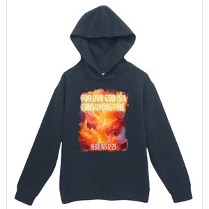 For Our God Is A Consuming Fire Hebrews 1229 Urban Pullover Hoodie