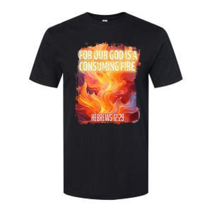 For Our God Is A Consuming Fire Hebrews 1229 Softstyle CVC T-Shirt