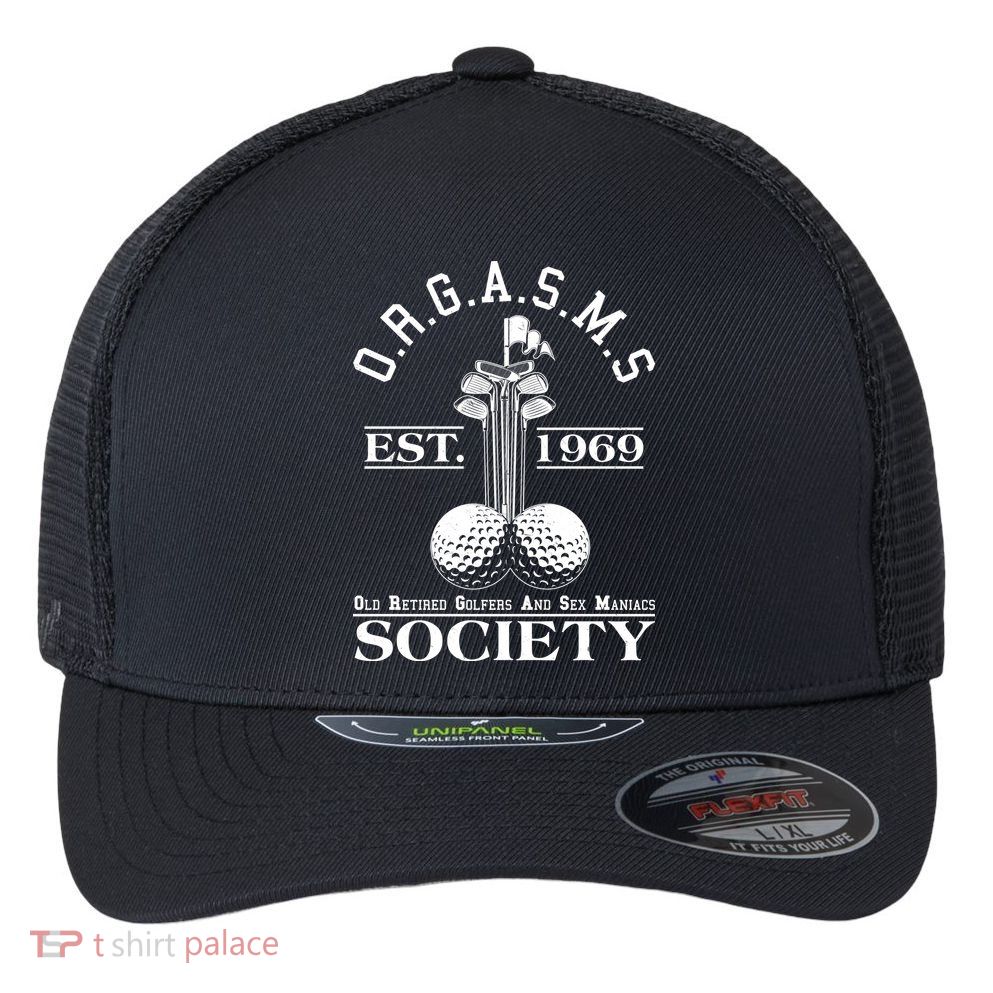 Funny ORGASMS Golf Society Est 1969 Flexfit Unipanel Trucker Cap