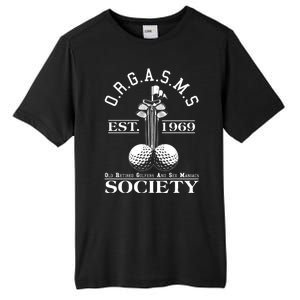 Funny ORGASMS Golf Society Est 1969 Tall Fusion ChromaSoft Performance T-Shirt