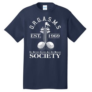 Funny ORGASMS Golf Society Est 1969 Tall T-Shirt