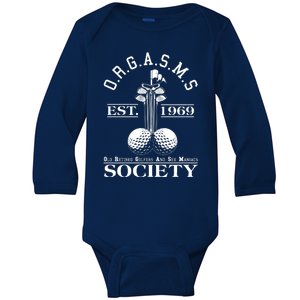 Funny ORGASMS Golf Society Est 1969 Baby Long Sleeve Bodysuit