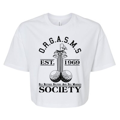 Funny ORGASMS Golf Society Est 1969 Bella+Canvas Jersey Crop Tee