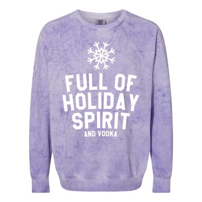 Full Of Holiday Spirit And Vodka Funny Xmas Gift Colorblast Crewneck Sweatshirt