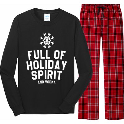 Full Of Holiday Spirit And Vodka Funny Xmas Gift Long Sleeve Pajama Set