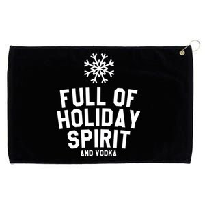 Full Of Holiday Spirit And Vodka Funny Xmas Gift Grommeted Golf Towel