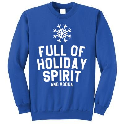 Full Of Holiday Spirit And Vodka Funny Xmas Gift Sweatshirt