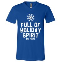 Full Of Holiday Spirit And Vodka Funny Xmas Gift V-Neck T-Shirt