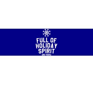 Full Of Holiday Spirit And Vodka Funny Xmas Gift Bumper Sticker