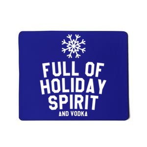 Full Of Holiday Spirit And Vodka Funny Xmas Gift Mousepad