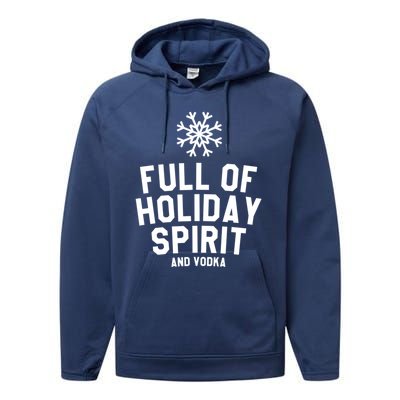 Full Of Holiday Spirit And Vodka Funny Xmas Gift Performance Fleece Hoodie