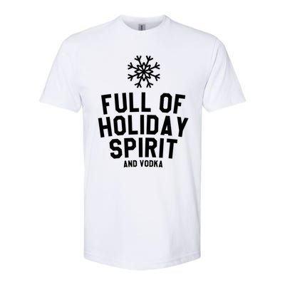 Full Of Holiday Spirit And Vodka Funny Xmas Gift Softstyle CVC T-Shirt