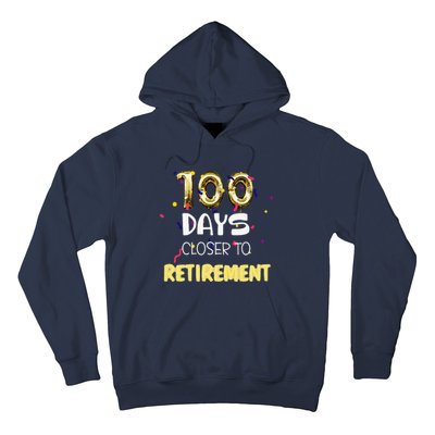 Funny One Hundred Days Closer To Retirement Cute Celebration Hoodie