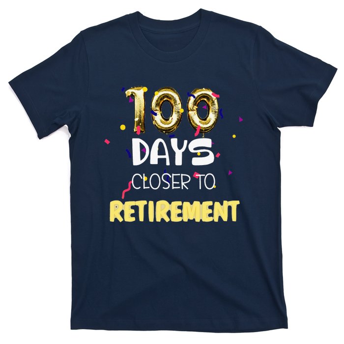 Funny One Hundred Days Closer To Retirement Cute Celebration T-Shirt