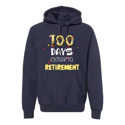 Funny One Hundred Days Closer To Retirement Cute Celebration Premium Hoodie