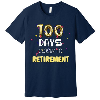 Funny One Hundred Days Closer To Retirement Cute Celebration Premium T-Shirt