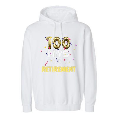 Funny One Hundred Days Closer To Retirement Cute Celebration Garment-Dyed Fleece Hoodie