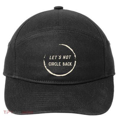 Funny Office Humor LetS Not Circle Back Quote 7-Panel Snapback Hat