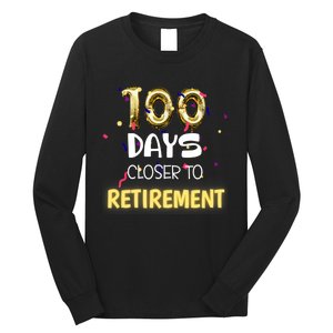 Funny One Hundred Days Closer to Retirement Cute Celebration Long Sleeve Shirt