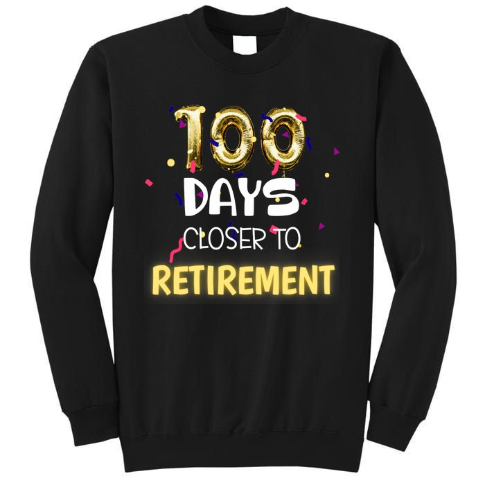 Funny One Hundred Days Closer to Retirement Cute Celebration Sweatshirt