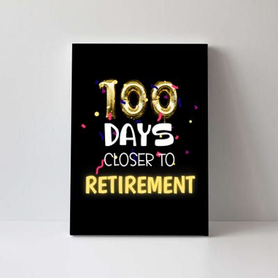 Funny One Hundred Days Closer to Retirement Cute Celebration Canvas