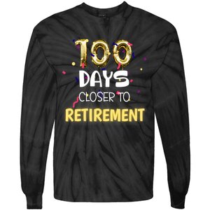 Funny One Hundred Days Closer to Retirement Cute Celebration Tie-Dye Long Sleeve Shirt