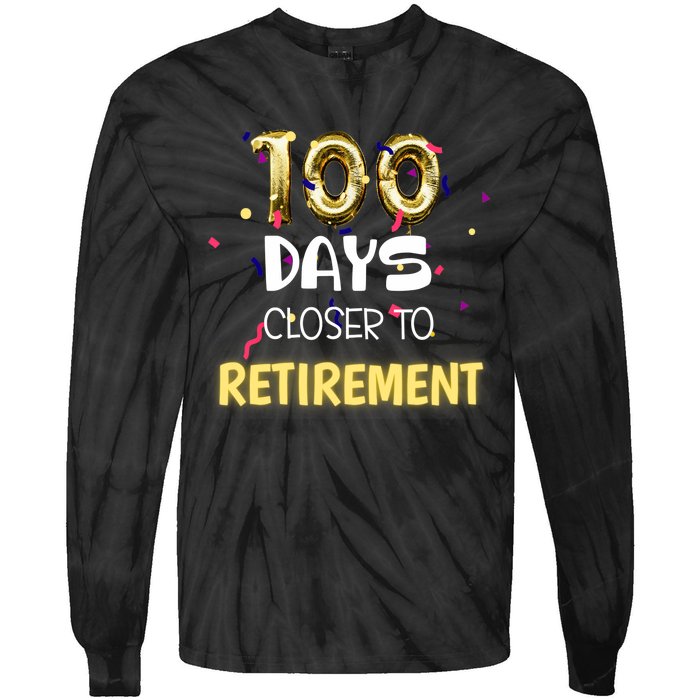 Funny One Hundred Days Closer to Retirement Cute Celebration Tie-Dye Long Sleeve Shirt