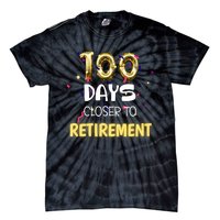 Funny One Hundred Days Closer to Retirement Cute Celebration Tie-Dye T-Shirt