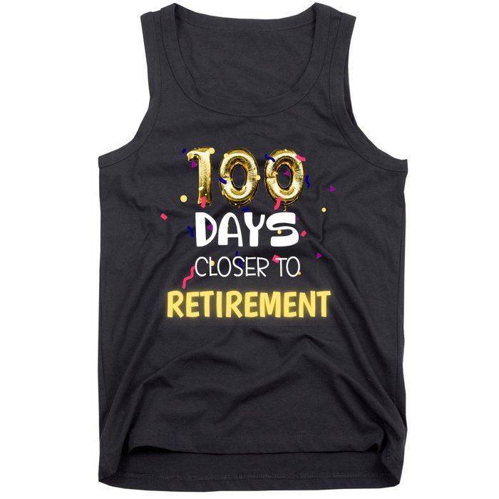 Funny One Hundred Days Closer to Retirement Cute Celebration Tank Top