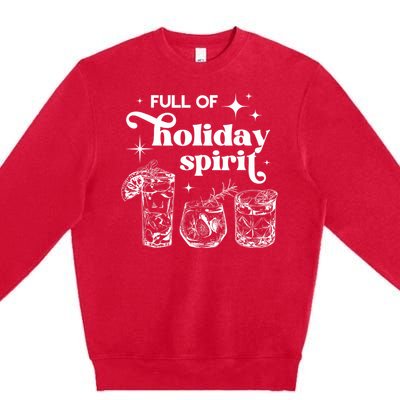 Full Of Holiday Spirits Christmas Spirit Cocktail Club Xmas Premium Crewneck Sweatshirt