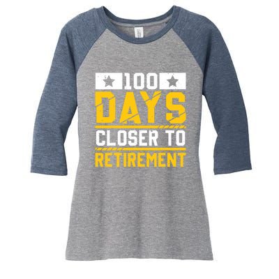 Funny One Hundred Days Closer to Retirement Cute Celebration Women's Tri-Blend 3/4-Sleeve Raglan Shirt