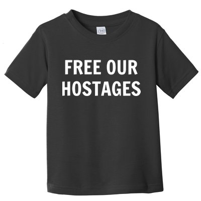Free Our Hostages Toddler T-Shirt