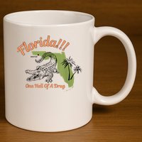 Florida One Hell Of A Drug Funny Summer Beach 11oz C Handle Ceramic Mug
