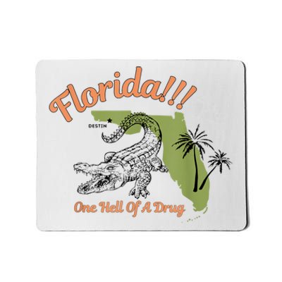 Florida One Hell Of A Drug Funny Summer Beach Mousepad