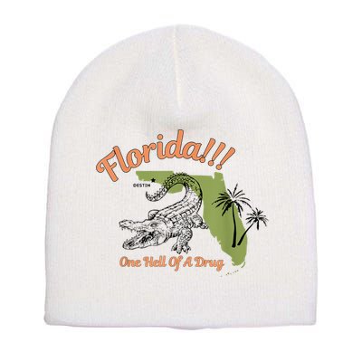 Florida One Hell Of A Drug Funny Summer Beach Short Acrylic Beanie