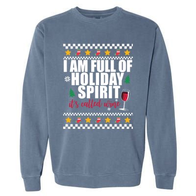 Full Of Holiday Spirit Called Wine Ugly Christmas Sweater Funny Gift Garment-Dyed Sweatshirt